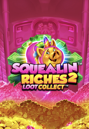Squealin Riches 2